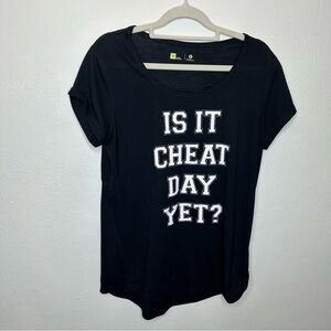Xersion Black Is It Cheat Day Shirt Size Medium